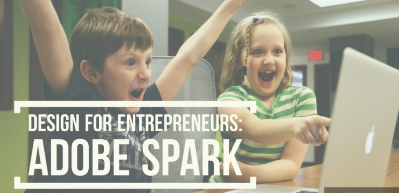 two children looking excitedly at a laptop with one pointing at it; text overlay "Design for Entrepreneurs: Adobe Spark"